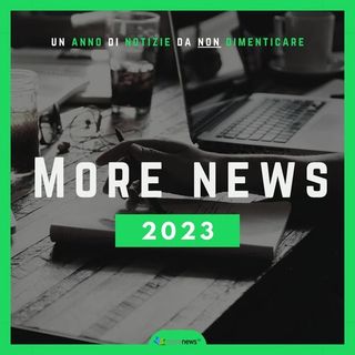 Oltre 1 milione di scaricamenti per il podcast MoreNews 2023 Un Anno di Notizie da non dimenticare in 5 mesi