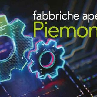 “Fabbriche Aperte Piemonte": il 23, 24 e 25 ottobre la sesta edizione