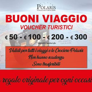 Per il compleanno? Un Buono Viaggi della Polaris