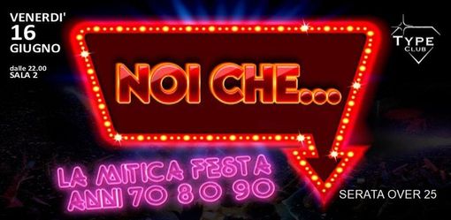 NOI CHE … Rivivi le emozioni degli anni '70, '80 e ‘90 NOI CHE … Rivivi le emozioni degli anni '70, '80 e ‘90