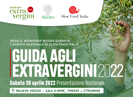 Firenze, 30 aprile: Slow Food presenta la Guida agli Extravergini 2022 insieme a BioDea Firenze, 30 aprile: Slow Food presenta la Guida agli Extravergini 2022 insieme a BioDea