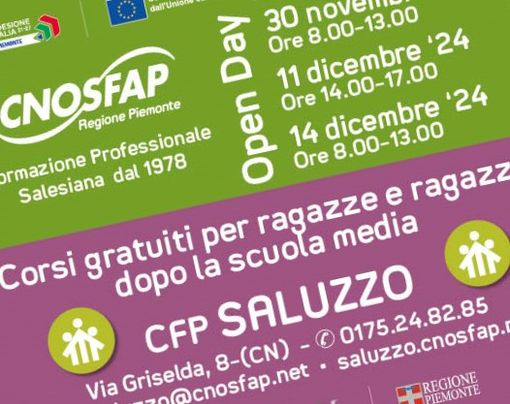 Il 22 e il 30 novembre Open Day di Cnos Fap a Saluzzo per i corsi gratuiti rivolti ai giovani 12/24 anni Il 22 e il 30 novembre Open Day di Cnos Fap a Saluzzo per i corsi gratuiti rivolti ai giovani 12/24 anni