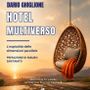 Un solo settore, molte hospitality: il “multiverso” raccontato da oltre 50 professionisti