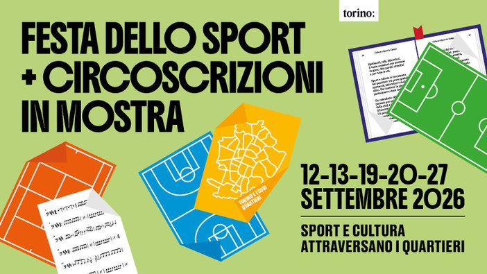 Torino si riaccende con lo sport e la cultura: al via l'edizione 2026 di "Festa dello sport & circoscrizioni in mostra" Torino si riaccende con lo sport e la cultura: al via l'edizione 2026 di "Festa dello sport & circoscrizioni in mostra"