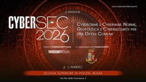 Il 4-5 marzo torna a Roma CyberSec, 5°edizione su cybercrime e guerra digitale