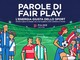 Da Pulsee “Parole di Fair Play”, libro-fumetto su sport, rispetto e sostenibilità Da Pulsee “Parole di Fair Play”, libro-fumetto su sport, rispetto e sostenibilità